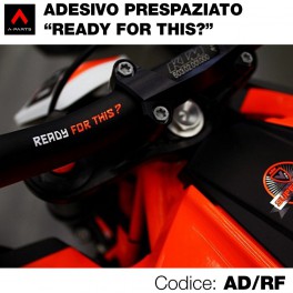 Adesivo Prespaziato "Ready for This?" Adesivo Prespaziato "Ready for This?"